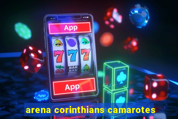 arena corinthians camarotes